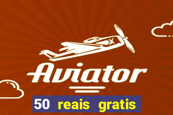 50 reais gratis para apostar